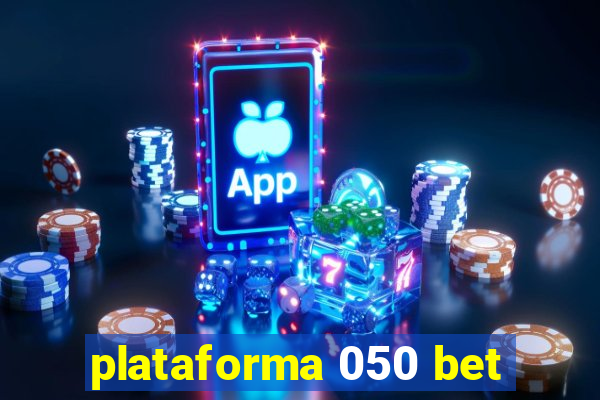 plataforma 050 bet